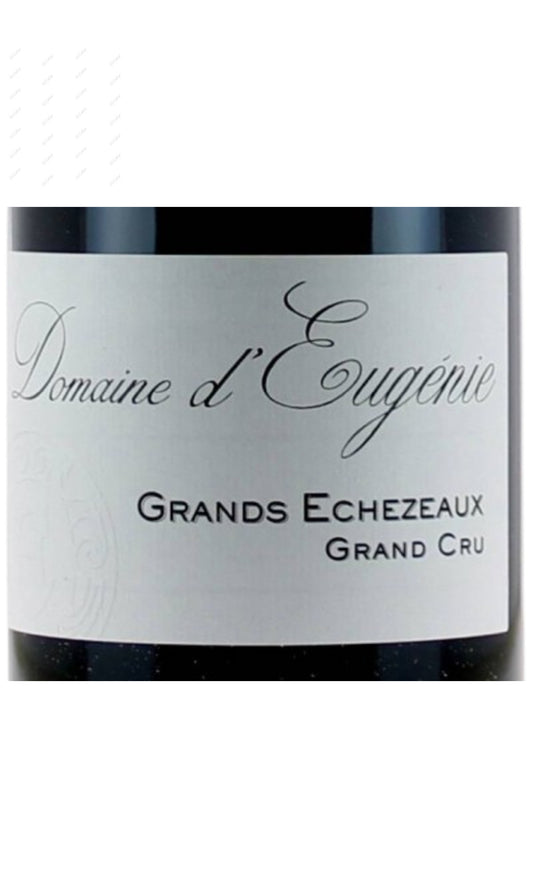 Domaine d'Eugenie, Grands Echezeaux, Grand Cru